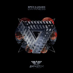 EPICX & Anubix - Darkness (Extended Mix)
