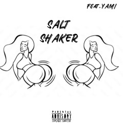 Salt Shaker Ft Yami