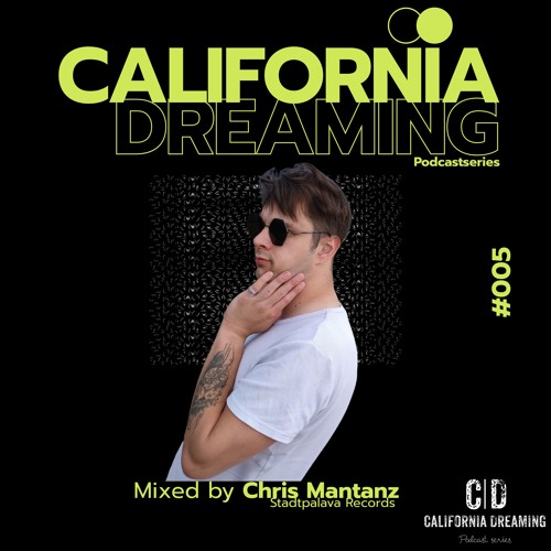 California Dreaming Podcast #005 mixed by Chris Mantanz