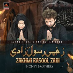 Zakhmi Rasool Zadi | Honey Brothers || 2023 || Ayyam E Fatmiyyah