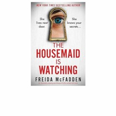 (Read) [PDF/EPUB] The Housemaid Is Watching (The Housemaid, #3)