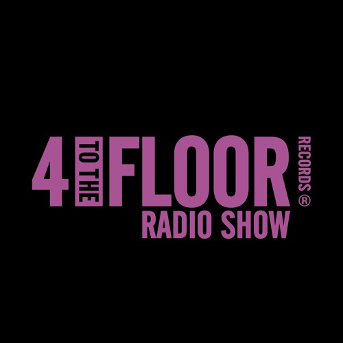 4 To The Floor Radio Show Ep 47 Presented by Seamus Haji