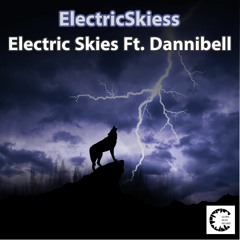 GM307_ElectricSkiess_Electric Skies Ft. Dannibell_Exclusive On BP OUT on 17/06/20