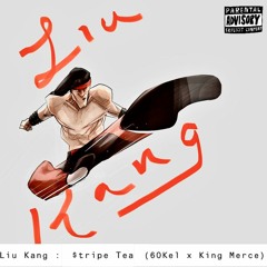 Liu Kang - Stripe Team (King Merce x 60 Kel)