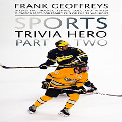 [VIEW] PDF 🖍️ Sports Trivia Hero: Part Two: Interesting Hockey, Tennis, Golf, and Wi