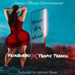 Blow My Mind (feat. Tropic Trench)