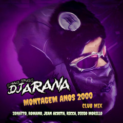 Dj Arana - MONTAGEM ANOS 2000 (Zonatto, Romano, Jean Acosta, Ricca, Diego Morillo) Club Mix