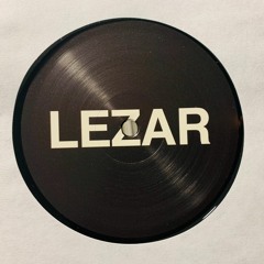 LEZAR - TRACK 2 (UNRELEASED)[LEZAR 01]