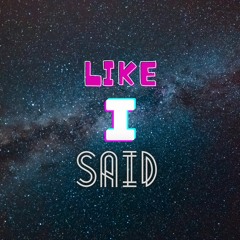 Like I Said [prod By Bubbalicious]