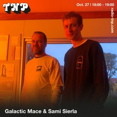 Galactic Mace & Sami Sierla @ Radio TNP 27.10.2023