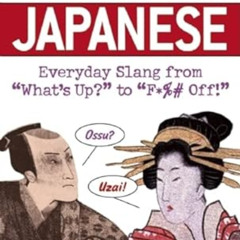 VIEW PDF 📖 Dirty Japanese: Everyday Slang (Slang Language Books) by  Matt Fargo EPUB