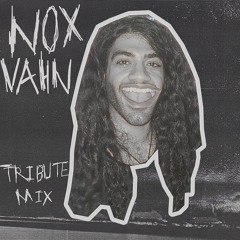 July 2024 - Nox Vahn Tribute Mix