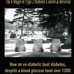 VIEW KINDLE 📍 Death to Diabetes: The Six Stages of Type 2 Diabetes Control & Reversa