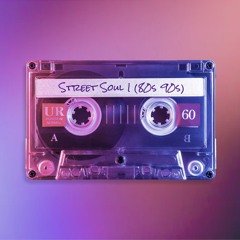 Street Soul I (80's 90's)