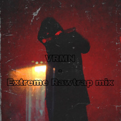 VRMN | Extreme Rawtrap mix