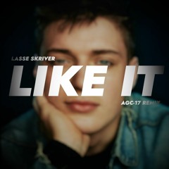 Lasse Skriver - Like It (AGC-17 Remix)