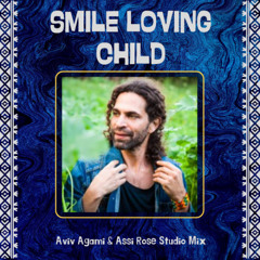 Smile Loving Child | Aviv Agami and Assi Rose