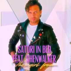 Satori in Bed Featuring Shenwalker - The Girl From Nowhere
