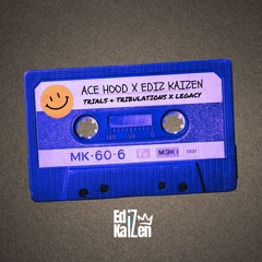 Ediz Kaizen x Ace Hood - Legacy vs Trials & Tribulations