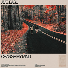 Change My Mind(w/ Ave)