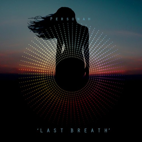 Stream Last Breath [Free Download] By Personah | Listen Online For.