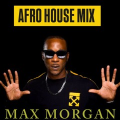 MAX MORGN PRESENT'S PRACTICE HOURS AFRO HOUSE MIX 2025....
