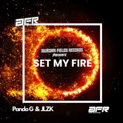 Pando G & JLZK - Set My Fire