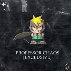 PROFESSOR CHAOS [EXCLUSIVE]