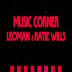 Leoman - Music Corner ft. Katie Wills