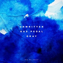 Unwritten x Gas Pedal x Okay (Medu Quark Mashup)