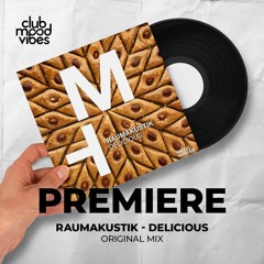 PREMIERE: Raumakustik ─ Delicious (Original Mix) [Moon Harbour]