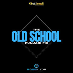 DJ INDI || THE OLD SCHOOL PUNJABI FIX