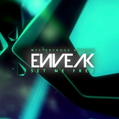 Enveak - Set Me Free (Mysterynouz Anthem) (Radio Edit)