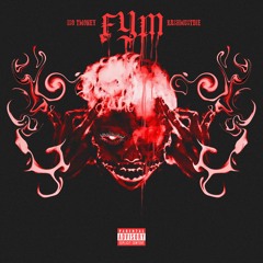 fym ft kashmustdie (fuck12 & thrty)