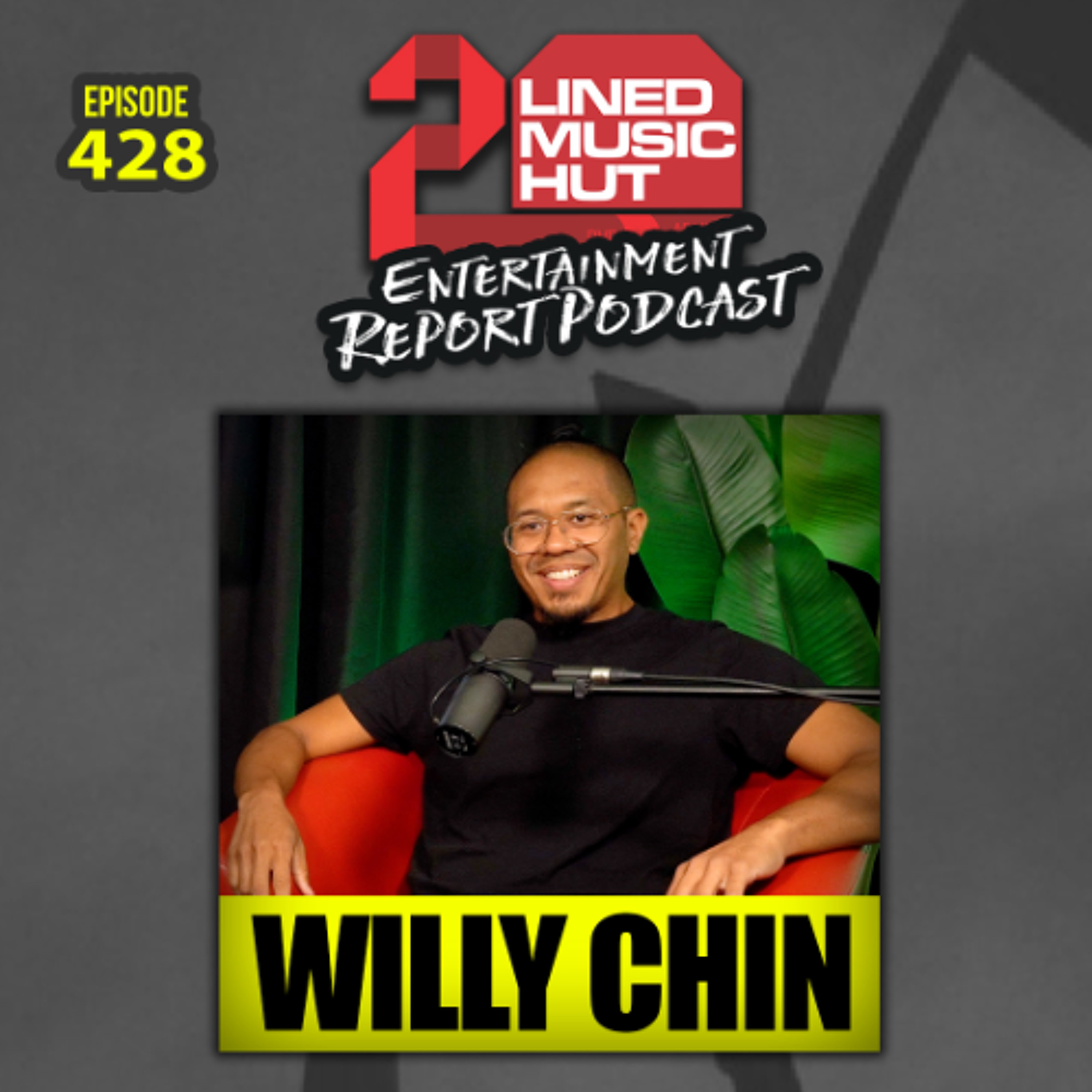 EPISODE #428 WILLY CHIN - THE RETURN OF BLACK CHINEY