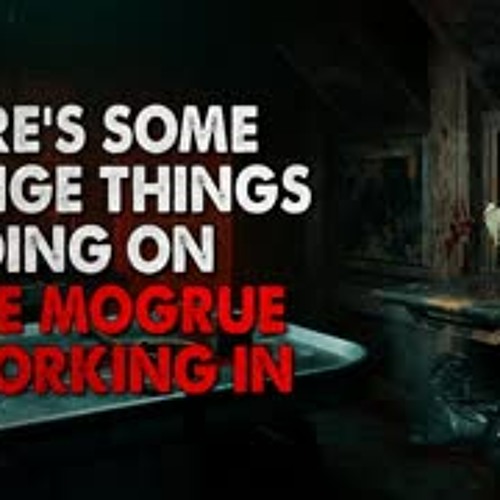 "There's some strange things going on in the morgue I'm working in" Creepypasta