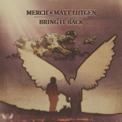 Mercii x Matt Lutgen - Bring It Back