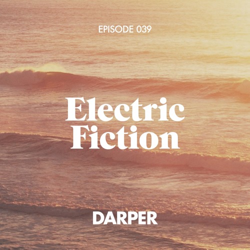 Electric Fiction Episode 039 with Darper