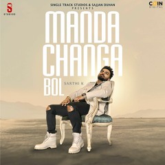 Manda Changa Bol By Sarthi K | Coin Digital | New Punjabi Songs 2021