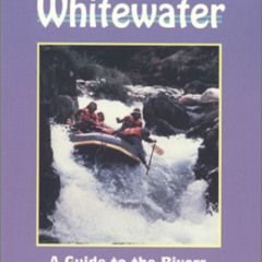 [Access] KINDLE 📧 California Whitewater: A Guide to the Rivers by  Jim Cassady &  Fr