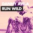 Danny Avila – Run Wild (Jaxie Remix)