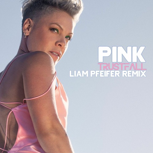 Stream Pink - Trustfall (Liam Pfeifer Remix) by Liam Pfeifer | Listen  online for free on SoundCloud