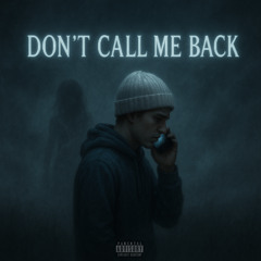Don't Call Me Back