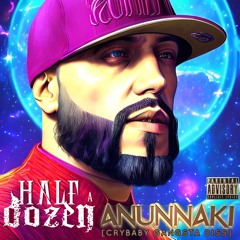 Annunaki (feat:Half-A-Dozen)