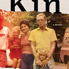 [Read] EBOOK 📙 Kin: A Memoir by  Shawna Kay Rodenberg KINDLE PDF EBOOK EPUB