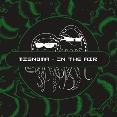 Misnoma - In the Air (Free Download) [PFS:85]