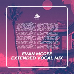 Bayside (Evan McGee Extended Vocal Mix)