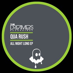 Qua Rush - All Night Long EP - The Dreamers Recordings 041