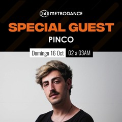 Special Guest Metrodance @ Pinco