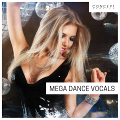 Concept Samples - Mega Dance Vocals